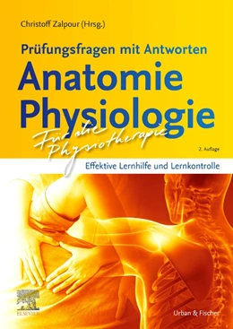 Abbildung von Zalpour | Für die Physiotherapie - Prüfungsfragen mit Antworten: Anatomie Physiologie | 2. Auflage | 2022 | beck-shop.de