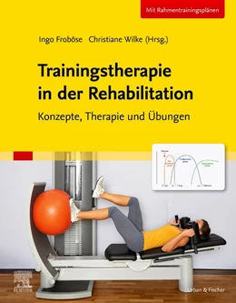 Abbildung von Froböse / Wilke | Trainingstherapie in der Rehabilitation | 1. Auflage | 2022 | beck-shop.de