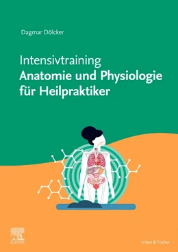 Abbildung von Dölcker | Intensivtraining Anatomie und Physiologie für Heilpraktiker | 1. Auflage | 2022 | beck-shop.de