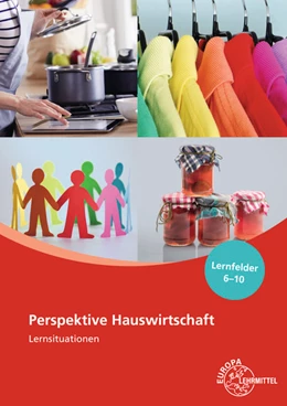 Abbildung von Blask-Sosnowski / Blömers | Perspektive Hauswirtschaft Lernsituationen Lernfelder 6-10 (Band 2) | 1. Auflage | 2022 | beck-shop.de