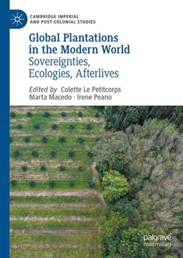 Abbildung von Le Petitcorps / Macedo | Global Plantations in the Modern World | 1. Auflage | 2023 | beck-shop.de