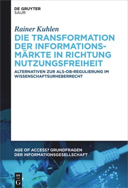 Abbildung von Kuhlen | Die Transformation der Informationsmärkte in Richtung Nutzungsfreiheit | 1. Auflage | 2022 | beck-shop.de