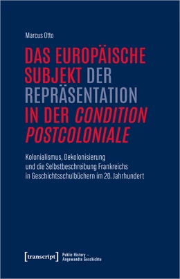 Abbildung von Otto | Das europäische Subjekt der Repräsentation in der 'condition postcoloniale' | 1. Auflage | 2024 | beck-shop.de