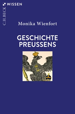 Abbildung von Wienfort, Monika | Geschichte Preußens | 3. Auflage | 2022 | 2456 | beck-shop.de