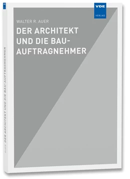 Abbildung von Auer | Der Architekt und die Bau-Auftragnehmer | 1. Auflage | 2023 | beck-shop.de
