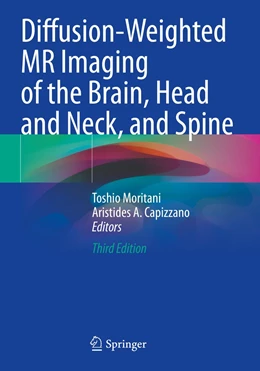 Abbildung von Moritani / Capizzano | Diffusion-Weighted MR Imaging of the Brain, Head and Neck, and Spine | 3. Auflage | 2022 | beck-shop.de
