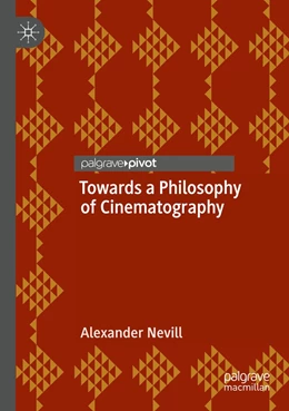 Abbildung von Nevill | Towards a Philosophy of Cinematography | 1. Auflage | 2022 | beck-shop.de