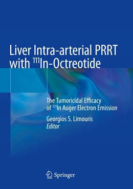 Abbildung von Limouris | Liver Intra-arterial PRRT with 111In-Octreotide | 1. Auflage | 2022 | beck-shop.de