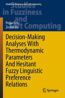 Abbildung von Ren / Xu | Decision-Making Analyses with Thermodynamic Parameters and Hesitant Fuzzy Linguistic Preference Relations | 1. Auflage | 2022 | 409 | beck-shop.de