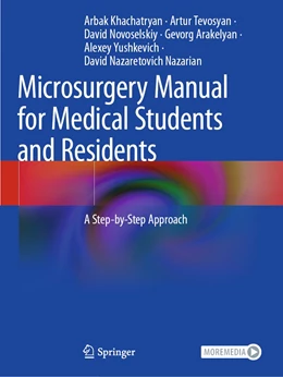 Abbildung von Khachatryan / Tevosyan | Microsurgery Manual for Medical Students and Residents | 1. Auflage | 2022 | beck-shop.de