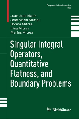 Abbildung von Marín / Martell | Singular Integral Operators, Quantitative Flatness, and Boundary Problems | 1. Auflage | 2022 | 344 | beck-shop.de