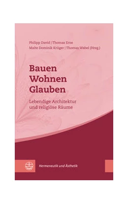 Abbildung von Erne / Krüger | Bauen – Wohnen – Glauben | 1. Auflage | 2023 | 8 | beck-shop.de