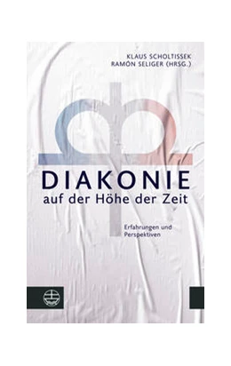 Abbildung von Scholtissek / Seliger | Diakonie auf der Höhe der Zeit | 1. Auflage | 2022 | beck-shop.de