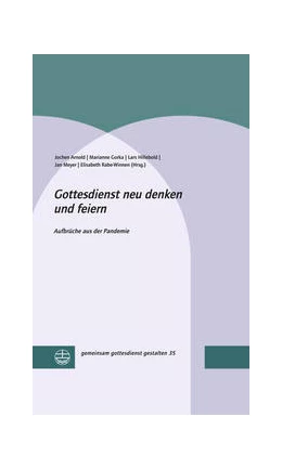 Abbildung von Arnold / Gorka | Gottesdienst neu denken und feiern | 1. Auflage | 2023 | 35 | beck-shop.de
