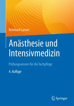 Abbildung von Larsen | Anästhesie und Intensivmedizin Prüfungswissen für die Fachpflege | 4. Auflage | 2023 | beck-shop.de