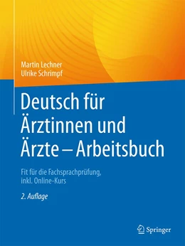 Abbildung von Lechner / Schrimpf | Deutsch für Ärztinnen und Ärzte - Arbeitsbuch | 2. Auflage | 2022 | beck-shop.de