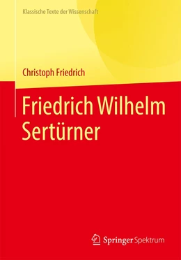 Abbildung von Friedrich | Friedrich Wilhelm Sertürner | 1. Auflage | 2022 | beck-shop.de