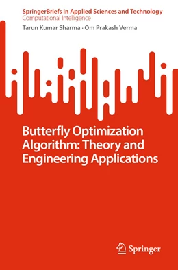 Abbildung von Sharma / Verma | Butterfly Optimization Algorithm: Theory and Engineering Applications | 1. Auflage | 2022 | beck-shop.de