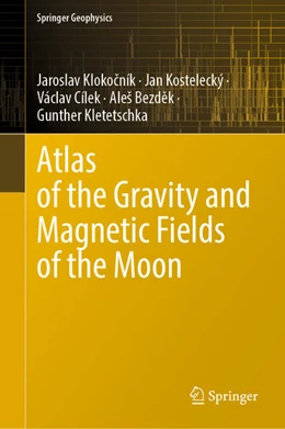 Abbildung von Klokocník / Kostelecký | Atlas of the Gravity and Magnetic Fields of the Moon | 1. Auflage | 2022 | beck-shop.de