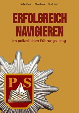 Abbildung von Eberz / Koch | Erfolgreich Navigieren im polizeilichen Führungsalltag | 1. Auflage | 2022 | beck-shop.de