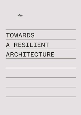 Abbildung von Ely / Mae Architects Ltd | Towards a Resilient Architecture - Mae | 1. Auflage | 2022 | beck-shop.de