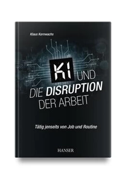 Abbildung von Kornwachs | KI und die Disruption der Arbeit | 1. Auflage | 2023 | beck-shop.de
