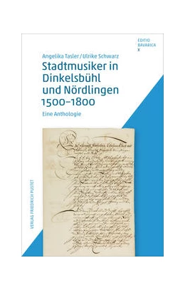 Abbildung von Tasler / Schwarz | Stadtmusiker in Dinkelsbühl und Nördlingen 1500-1800 | 1. Auflage | 2022 | beck-shop.de