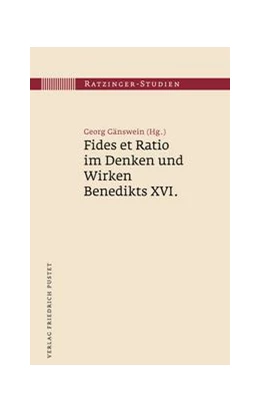 Abbildung von Gänswein | Fides et ratio im Denken und Wirken Benedikts XVI. | 1. Auflage | 2022 | beck-shop.de