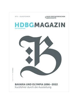 Abbildung von Haus der Bayerischen Geschichte / Loibl | Bavaria und Olympia 1896-2022 | 1. Auflage | 2022 | beck-shop.de