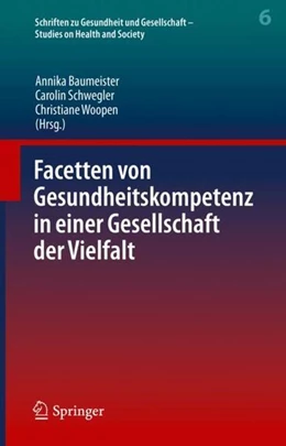 Abbildung von Baumeister / Schwegler | Facetten von Gesundheitskompetenz in einer Gesellschaft der Vielfalt | 1. Auflage | 2023 | beck-shop.de