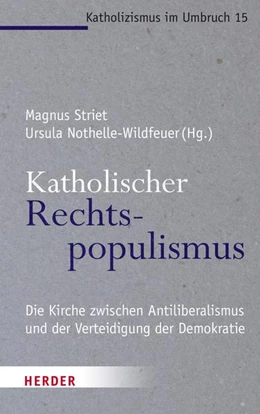 Abbildung von Striet / Nothelle-Wildfeuer | Katholischer Rechtspopulismus | 1. Auflage | 2022 | beck-shop.de
