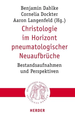 Abbildung von Dahlke / Dockter | Christologie im Horizont pneumatologischer Neuaufbrüche | 1. Auflage | 2022 | beck-shop.de