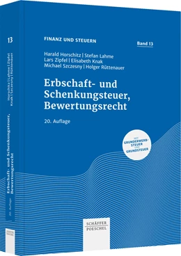 Abbildung von Horschitz / Lahme | Erbschaft- und Schenkungsteuer, Bewertungsrecht | 20. Auflage | 2023 | Band 13 | beck-shop.de