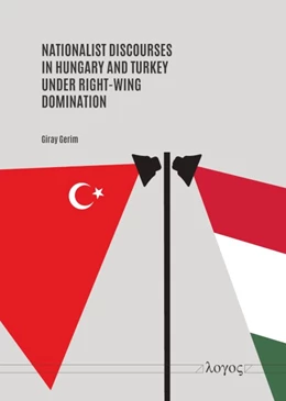 Abbildung von Gerim | Nationalist Discourses in Hungary and Turkey Under Right-Wing Domination | 1. Auflage | 2022 | beck-shop.de