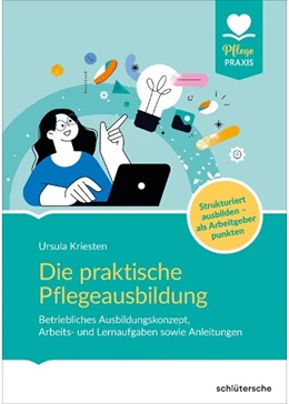 Abbildung von Kriesten | Die praktische Pflegeausbildung | 1. Auflage | 2023 | beck-shop.de