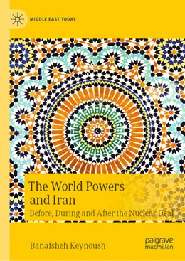 Abbildung von Keynoush | The World Powers and Iran | 1. Auflage | 2022 | beck-shop.de