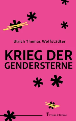 Abbildung von Wolfstädter | Krieg der Gendersterne | 1. Auflage | 2022 | beck-shop.de