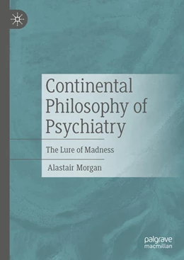 Abbildung von Morgan | Continental Philosophy of Psychiatry | 1. Auflage | 2022 | beck-shop.de