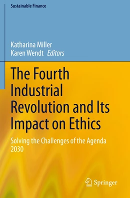 Abbildung von Miller / Wendt | The Fourth Industrial Revolution and Its Impact on Ethics | 1. Auflage | 2022 | beck-shop.de
