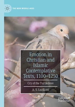 Abbildung von Lazikani | Emotion in Christian and Islamic Contemplative Texts, 1100–1250 | 1. Auflage | 2022 | beck-shop.de