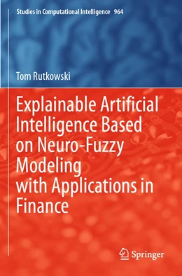 Abbildung von Rutkowski | Explainable Artificial Intelligence Based on Neuro-Fuzzy Modeling with Applications in Finance | 1. Auflage | 2022 | 964 | beck-shop.de