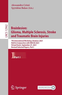 Abbildung von Crimi / Bakas | Brainlesion: Glioma, Multiple Sclerosis, Stroke and Traumatic Brain Injuries | 1. Auflage | 2022 | 12962 | beck-shop.de