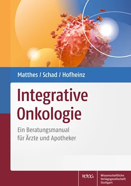 Abbildung von Matthes / Schad | Integrative Onkologie | 1. Auflage | 2022 | beck-shop.de