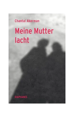 Abbildung von Akerman | Meine Mutter lacht | 1. Auflage | 2022 | beck-shop.de