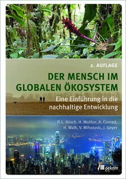 Abbildung von Ibisch / Molitor | Der Mensch im globalen Ökosystem | 2. Auflage | 2022 | beck-shop.de