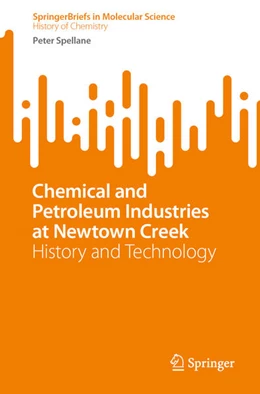 Abbildung von Spellane | Chemical and Petroleum Industries at Newtown Creek | 1. Auflage | 2022 | beck-shop.de