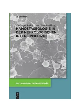 Abbildung von Sucker / Litmathe | Hämostaseologie in der neurologischen Intensivmedizin | 1. Auflage | 2021 | beck-shop.de