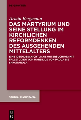 Abbildung von Bergmann | Das Martyrium und seine Stellung im kirchlichen Reformdenken des ausgehenden Mittelalters | 1. Auflage | 2022 | beck-shop.de