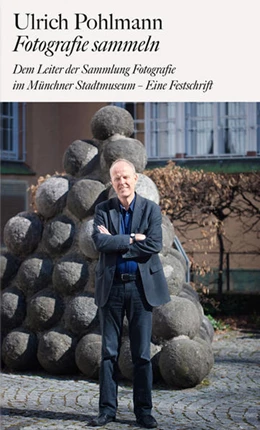 Abbildung von Pohlmann | Ulrich Pohlmann. Fotografie sammeln | 1. Auflage | 2023 | beck-shop.de