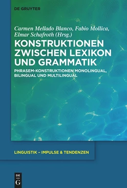 Abbildung von Mellado Blanco / Mollica | Konstruktionen zwischen Lexikon und Grammatik | 1. Auflage | 2022 | beck-shop.de